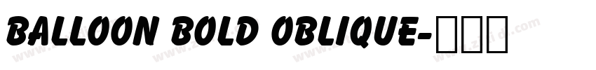 Balloon Bold Oblique字体转换